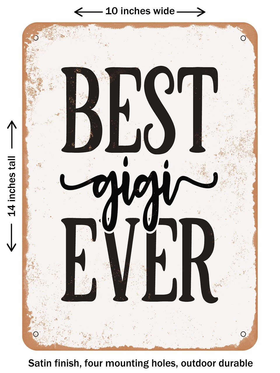 DECORATIVE METAL SIGN - Best Gigi Ever - 2 - Vintage Rusty Look